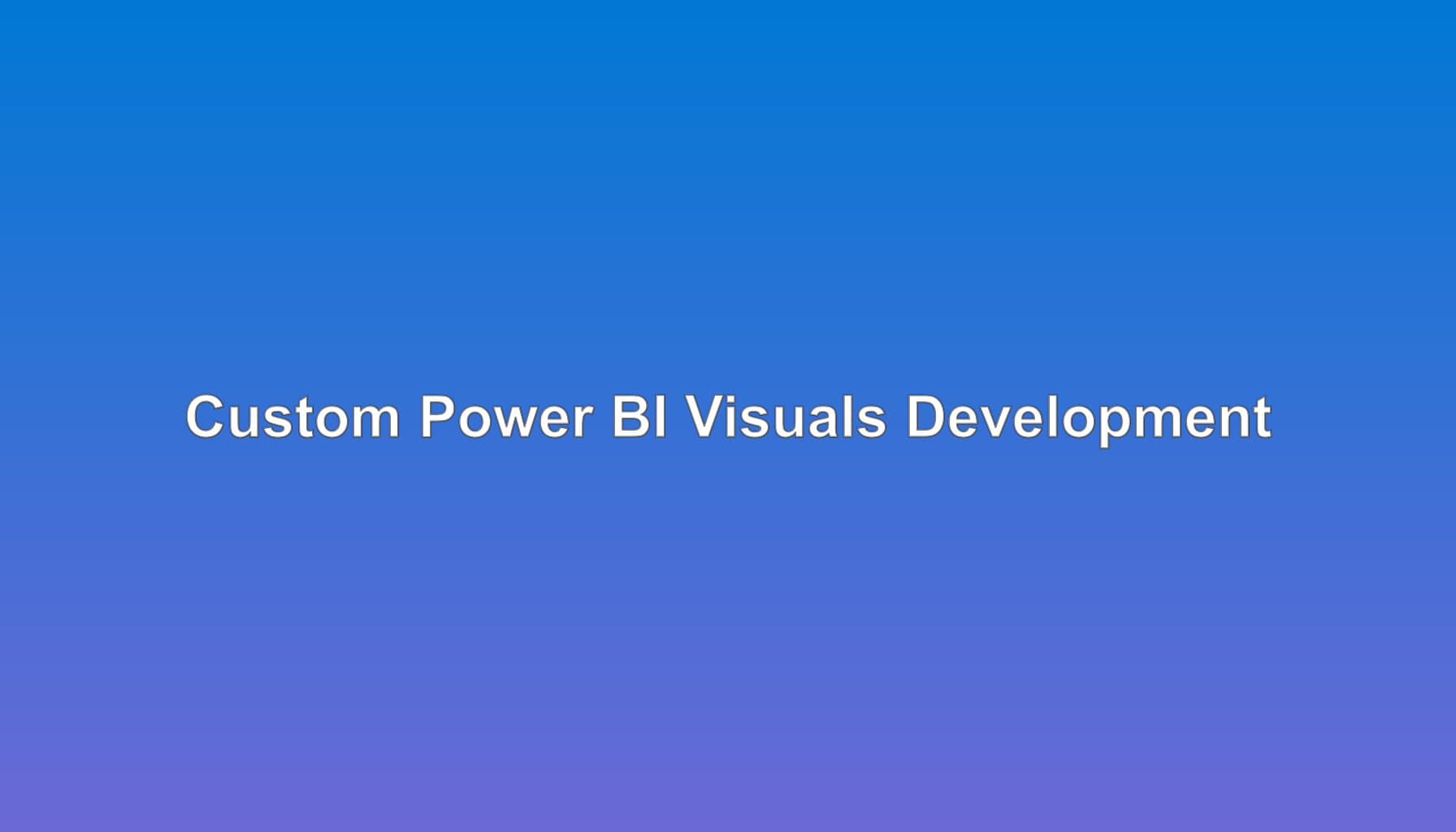 Power BI Custom Visuals Development: Build Enterprise-Grade Visualizations with TypeScript