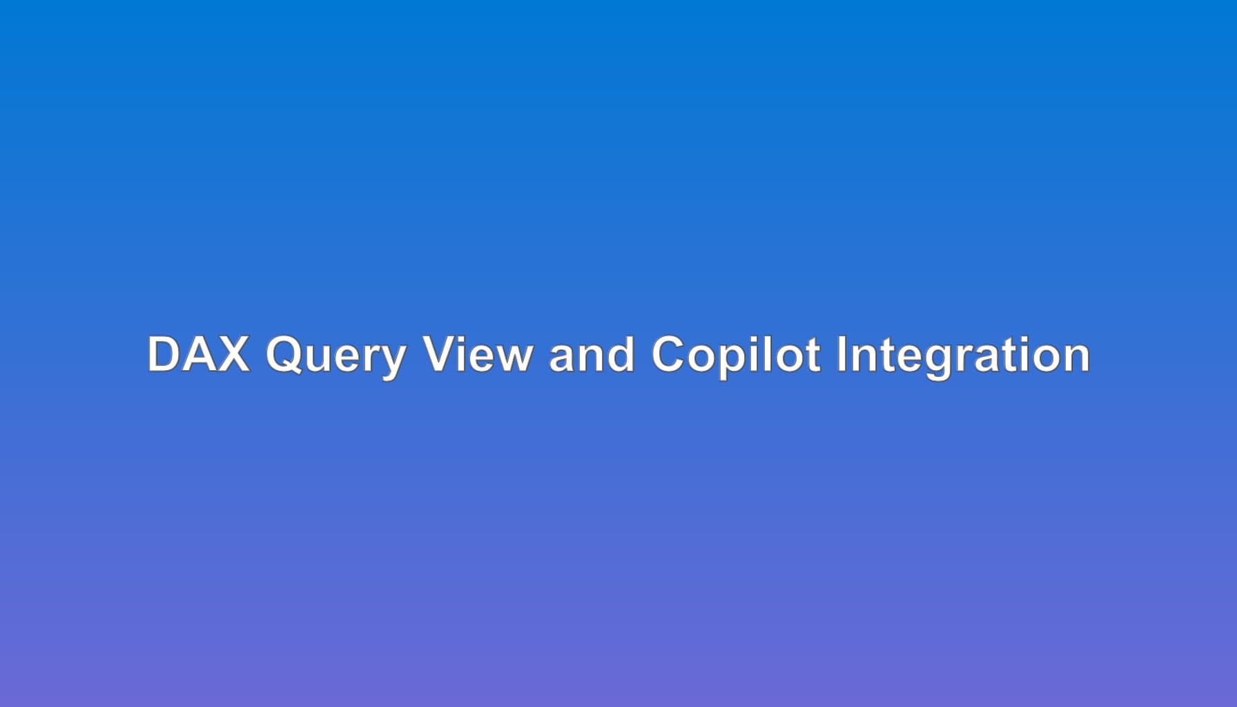 DAX Query View with Copilot: Generate DAX Fast