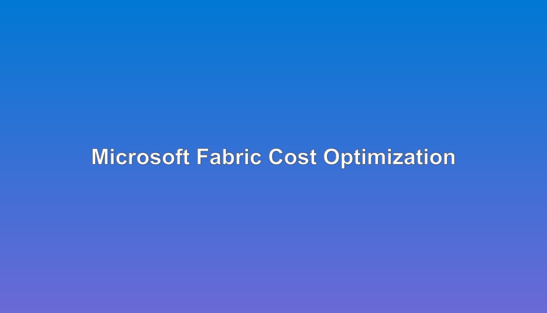 Fabric Cost Optimization: FinOps Strategies