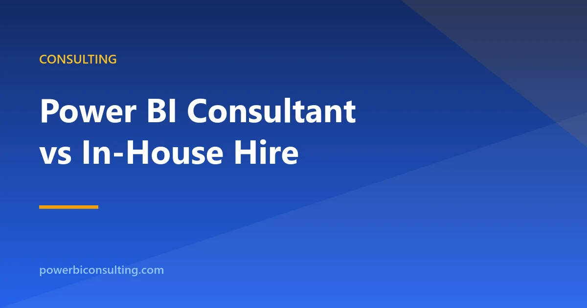 Power BI Consultant vs In-House Hire