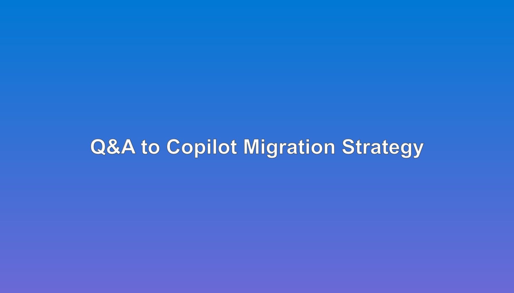Q&A to Copilot Migration: Upgrade NL Queries