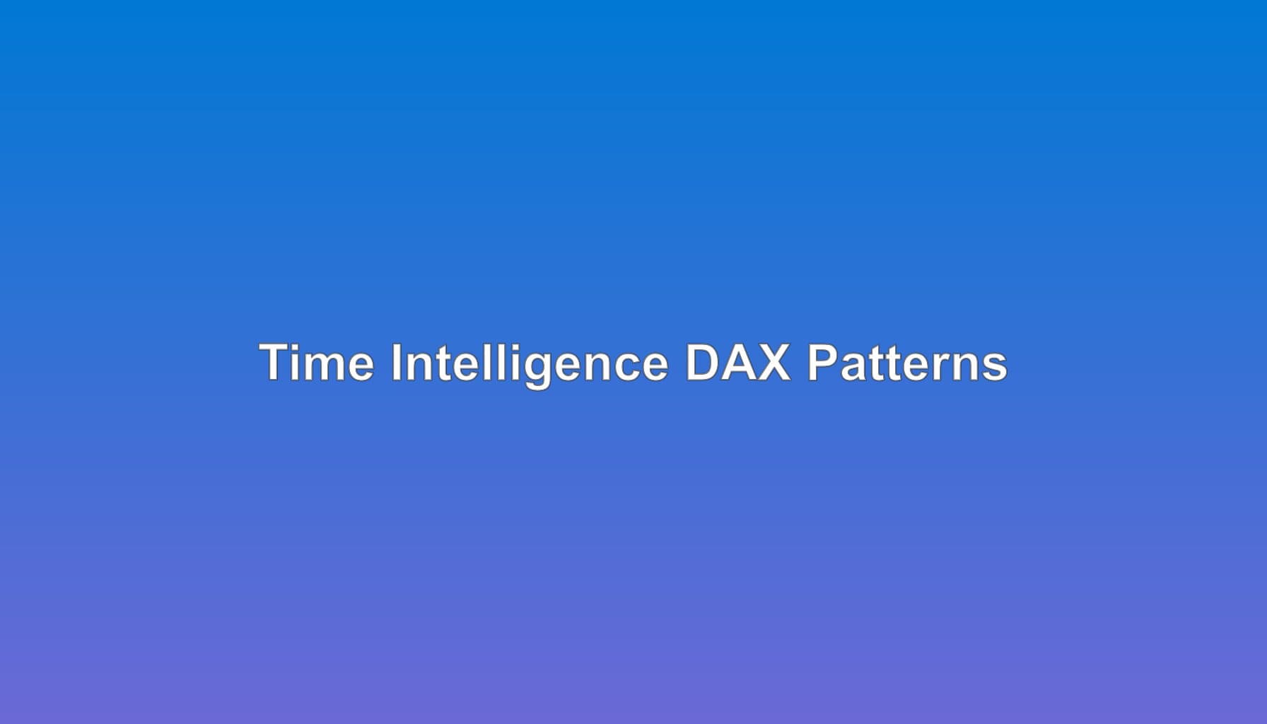 Time Intelligence DAX Patterns: YTD, QTD, Same Period Last Year, and Moving Averages